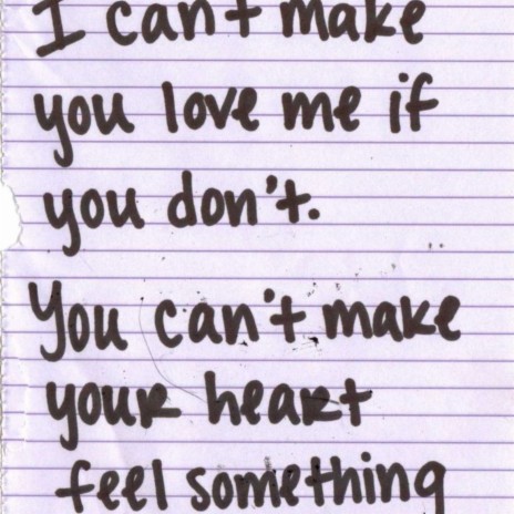 I can't make you love me