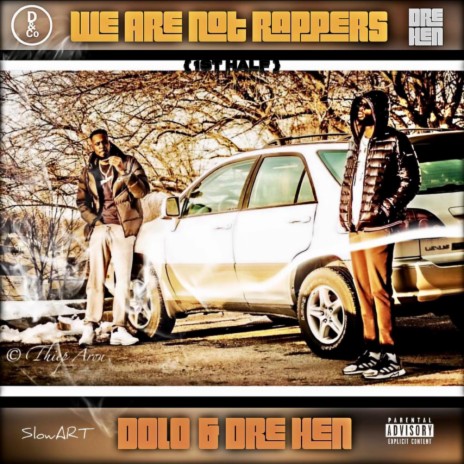 We Are Not Rappers ft. DOLO.