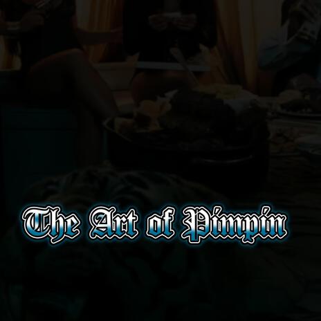 The Art of Pimpin | Boomplay Music