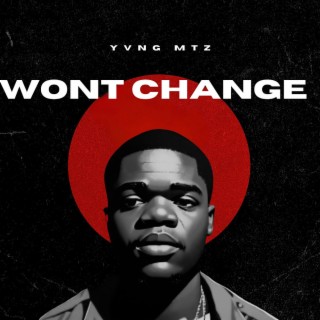 Won't Change lyrics | Boomplay Music