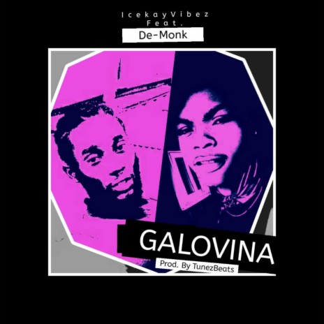 GALOVINA ft. IceKay Vibez | Boomplay Music