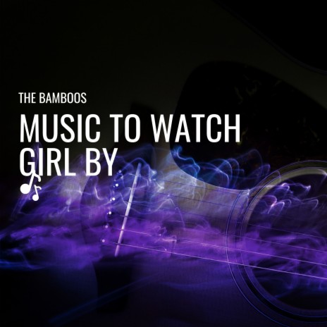 Music to Watch Girl By | Boomplay Music