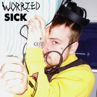 WORRIED SICK