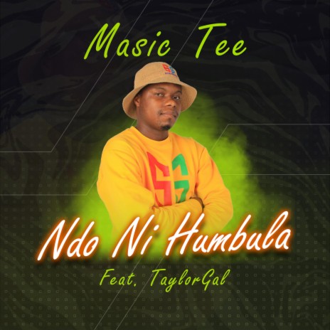 Masic Tee Ndo Ni Humbula ft. TaylorGal | Boomplay Music