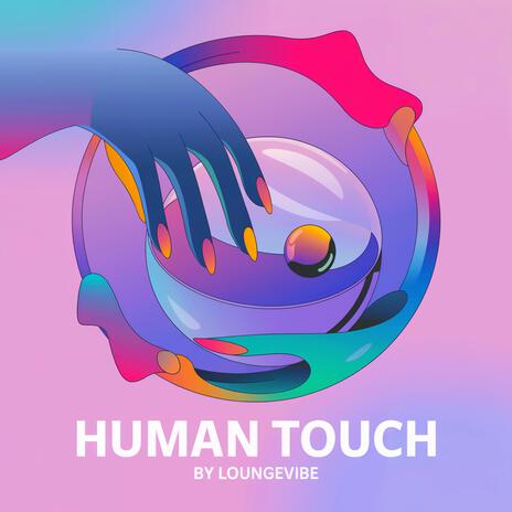 Human Touch | Boomplay Music