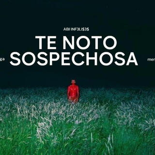 Te noto sospechosa