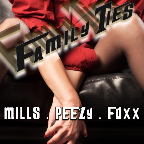 Family Ties ft. Infinite P aka I.Peezy & Michael J Foxx