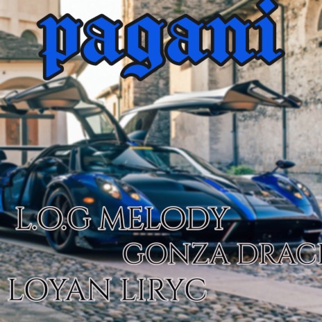 Pagani ft. Loyan Liryc & Gonza DRACK | Boomplay Music