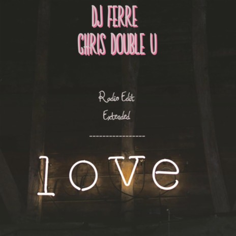 love (chris double u Remix extended Version) ft. chris double u | Boomplay Music