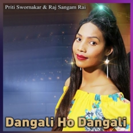 Dangali Ho Dangali ft. Raj Sangam Rai | Boomplay Music