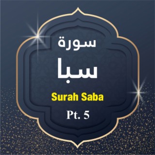 Surah Saba, Pt. 5
