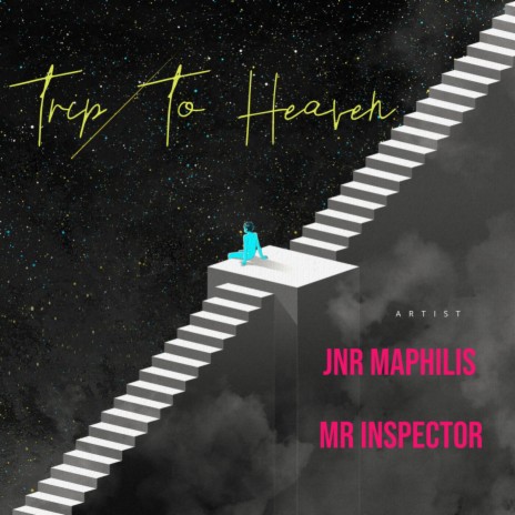 Trip To Heaven ft. JnR Maphilis | Boomplay Music