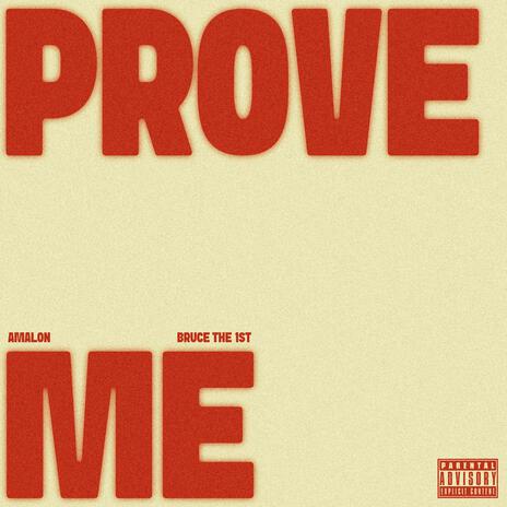 PROVE ME ft. Bruce The 1st | Boomplay Music