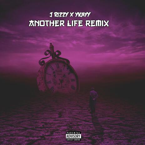 Another Life (Remix) ft. J Rizzy | Boomplay Music