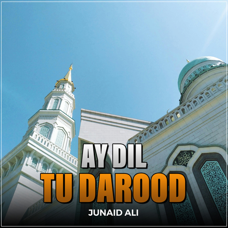 Ay Dil Tu Darood | Boomplay Music