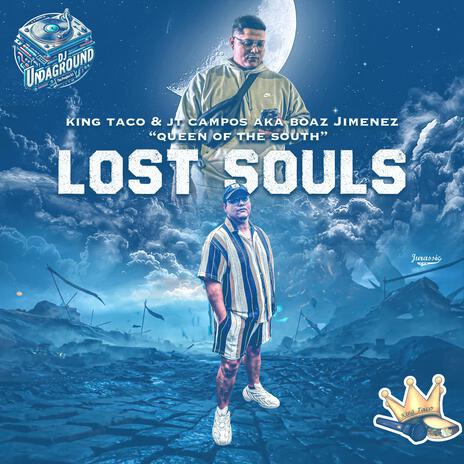 Lost Souls (Radio Edit) ft. King Taco & JT Campos aka Boaz Jimenez | Boomplay Music