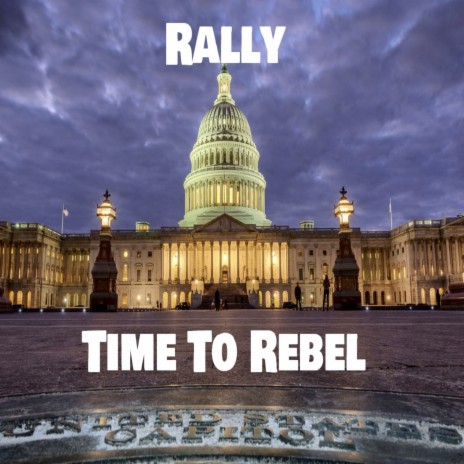 Time to Rebel | Boomplay Music