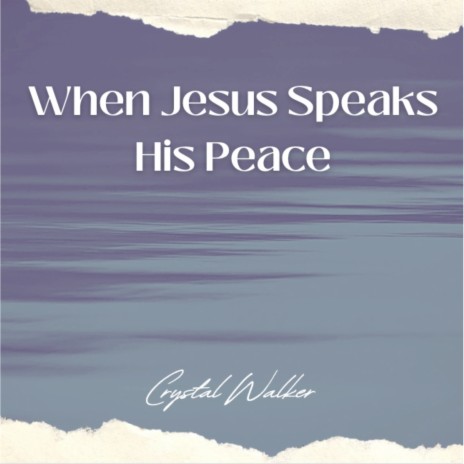 When Jesus Speaks His Peace | Boomplay Music