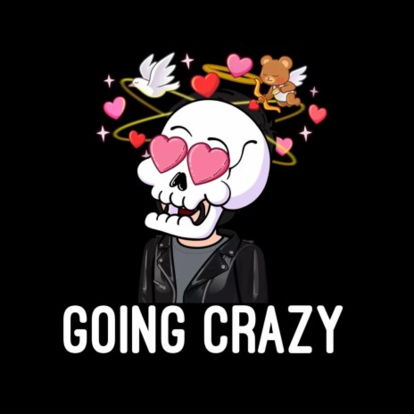 Going CraZy | Boomplay Music