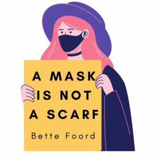 A Mask Is Not A Scarf