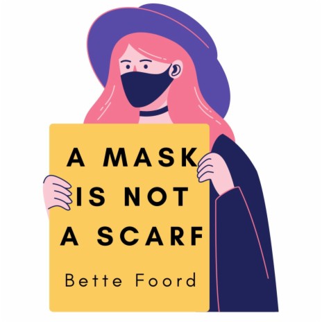 A Mask Is Not A Scarf | Boomplay Music
