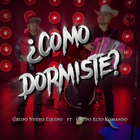 Como Dormiste? ft. Grupo Alto Komando | Boomplay Music