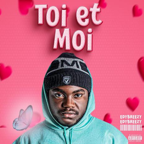 TOI ET MOI ft. Edy Breezy | Boomplay Music