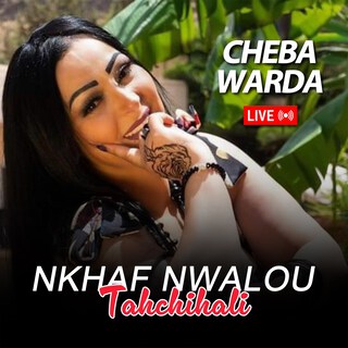 Nkhaf Nwalou Tahchihali (Live)