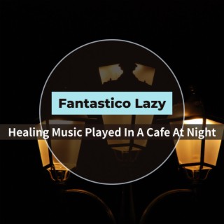 Healing Music Played in a Cafe at Night