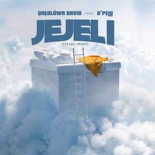 Jejeli (Steady Uplift) ft. O' Pẹlu lyrics | Boomplay Music