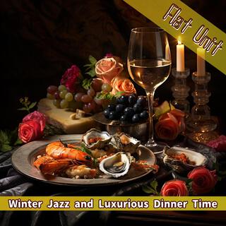 Winter Jazz and Luxurious Dinner Time