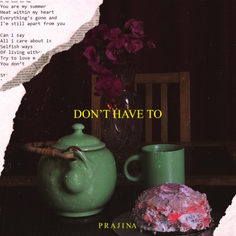 Don't Have To | Boomplay Music