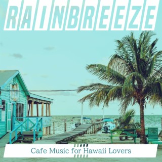 Cafe Music for Hawaii Lovers