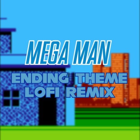 Mega Man - Ending Theme (LoFi Remix) | Boomplay Music