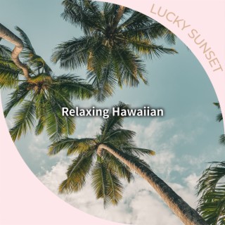 Relaxing Hawaiian