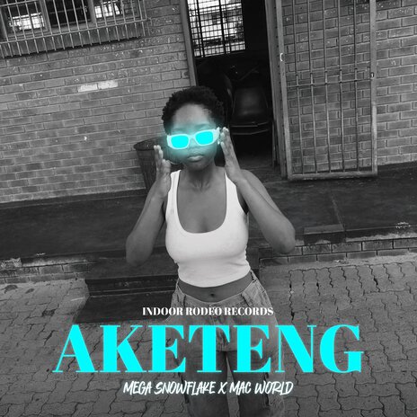 Aketeng ft. Mega Snowflake & Mac world | Boomplay Music