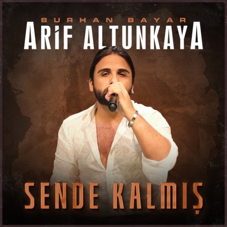 Sende Kalmış ft. Arif Altunkaya | Boomplay Music