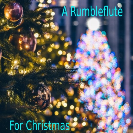 A Rumbleflute For Christmas