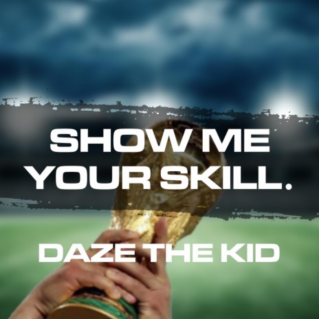 Show Me Your Skill (World Cup 2022)