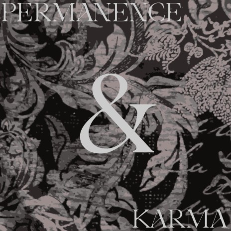 Permanence and Karma | Boomplay Music