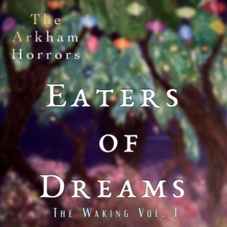 Eaters of Dreams: The Waking, Vol. 1 (Original Soundtrack)
