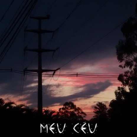 Meu Céu | Boomplay Music