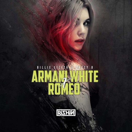 RISHIN - Armani White X Romeo (Edit) MP3 Download & Lyrics | Boomplay