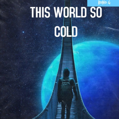 This World so Cold | Boomplay Music