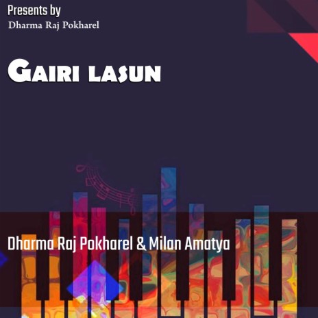 Gairi Lasun ft. Milan Amatya | Boomplay Music