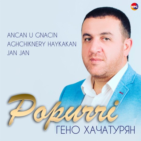 Popurri (Ancan U Gnacin, Aghchiknery Haykakan, Jan Jan)