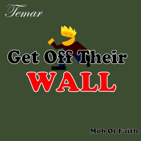GET OFF THEY'RE WALL | Boomplay Music