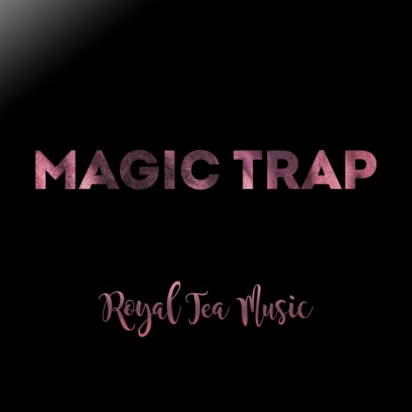 Magic Trap | Boomplay Music