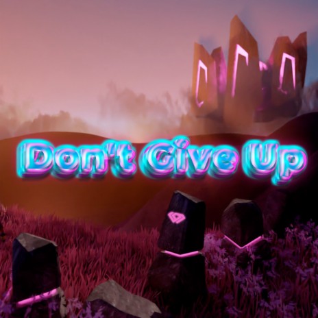 Don't Give Up | Boomplay Music