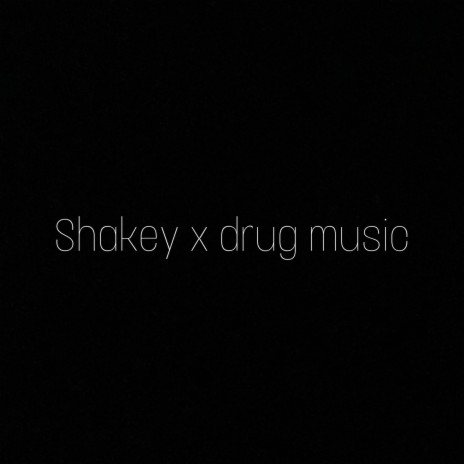 Shakey x off these drugs